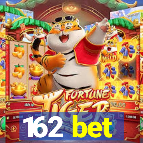 162 bet